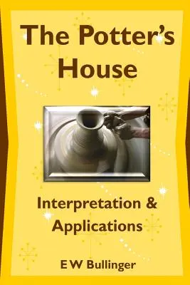 Das Haus des Töpfers: Auslegung und Anwendung - The Potter's House: Interpretation and Applications