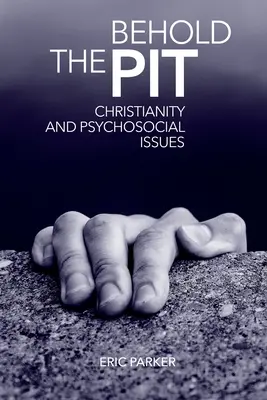 Seht die Grube: Christentum und psychosoziale Fragen - Behold The Pit: Christianity And Psychosocial Issues