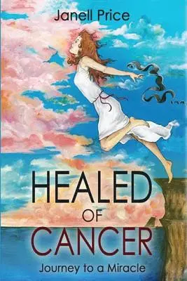 Vom Krebs geheilt: Die Reise zu einem Wunder - Healed of Cancer: Journey to a Miracle