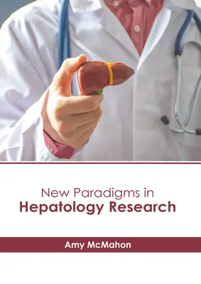 Neue Paradigmen in der hepatologischen Forschung - New Paradigms in Hepatology Research