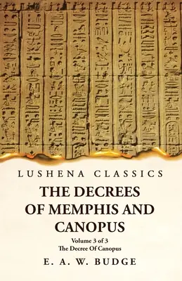 Die Dekrete von Memphis und Canopus Das Dekret des Canopus Band 3 von 3 - The Decrees Of Memphis And Canopus The Decree Of Canopus Volume 3 of 3