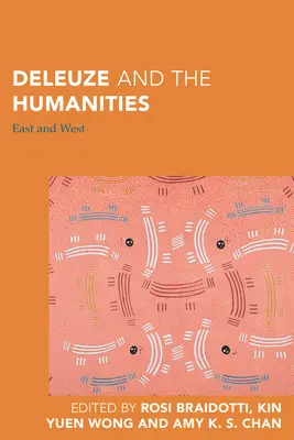 Deleuze und die Geisteswissenschaften: Ost und West - Deleuze and the Humanities: East and West