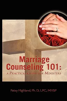 Eheberatung 101: Ein praktischer Leitfaden für Pfarrerinnen und Pfarrer - Marriage Counseling 101: A Practical Guide for Ministers