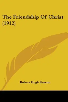 Die Freundschaft Christi (1912) - The Friendship Of Christ (1912)