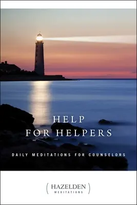 Hilfe für Helfer: Tägliche Meditationen für Counselors - Help for Helpers: Daily Meditations for Counselors