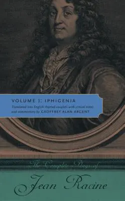 Die vollständigen Stücke von Jean Racine: Band 3: Iphigenie - The Complete Plays of Jean Racine: Volume 3: Iphigenia