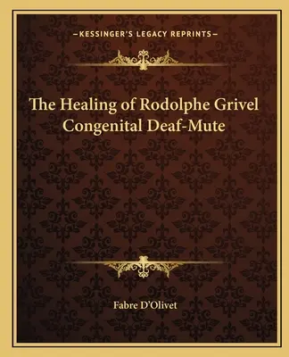 Die Heilung des angeborenen Taubstummen Rodolphe Grivel - The Healing of Rodolphe Grivel Congenital Deaf-Mute