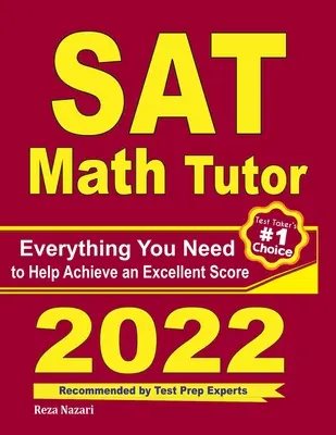 SAT Math Tutor: Alles, was Sie brauchen, um ein hervorragendes Ergebnis zu erzielen - SAT Math Tutor: Everything You Need to Help Achieve an Excellent Score