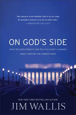 Auf Gottes Seite - Was die Religion vergisst und die Politik nicht gelernt hat, wie man der Gemeinschaft dient - On God's Side - What religion forgets and politics hasn't learned about serving the comm