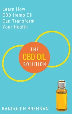 Die CBD-Öl-Lösung: Erfahren Sie, wie CBD-Hanföl die Lösung für Schmerzlinderung, Angstzustände, Diabetes und andere Gesundheitsprobleme sein kann! - The CBD Oil Solution: Learn How CBD Hemp Oil Might Just Be The Answer For Pain Relief, Anxiety, Diabetes and Other Health Issues!