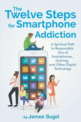 Die Zwölf Schritte für die Smartphone-Sucht - The Twelve Steps For Smartphone Addiction