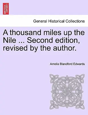 Tausend Meilen den Nil hinauf ... Zweite, vom Autor überarbeitete Auflage. - A thousand miles up the Nile ... Second edition, revised by the author.