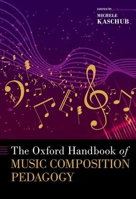 Das Oxford-Handbuch der Musikkompositionspädagogik - The Oxford Handbook of Music Composition Pedagogy