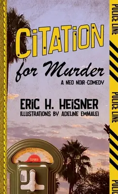 Ehrung wegen Mordes: Eine Neo-Noir-Komödie - Citation for Murder: A Neo Noir-Comedy