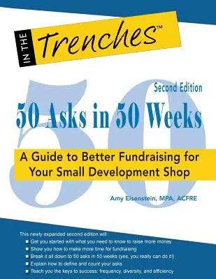 50 Bitten in 50 Wochen: Ein Leitfaden zur besseren Mittelbeschaffung für Ihre kleine Entwicklungsabteilung - 50 Asks in 50 Weeks: A Guide to Better Fundraising for Your Small Development Shop