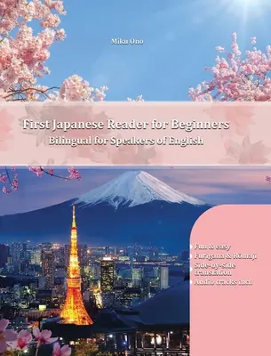 First Japanese Reader for Beginners: Zweisprachig für Englisch sprechende Anfänger und Grundschüler (A1 A2) - First Japanese Reader for Beginners: Bilingual for Speakers of English Beginner Elementary (A1 A2)