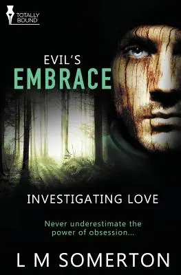 Die Liebe erforschen: Die Umarmung des Bösen - Investigating Love: Evil's Embrace