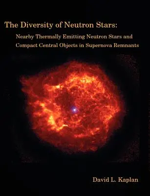 Die Vielfalt der Neutronensterne: Thermisch emittierende Neutronensterne in der Nähe und die kompakten Zentralobjekte in Supernova-Überresten - The Diversity of Neutron Stars: Nearby Thermally Emitting Neutron Stars and the Compact Central Objects in Supernova Remnants