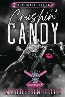 Crushin' Candy: Dunkle Komödie Warum MC Romance wählen - Crushin' Candy: Dark Comedy Why Choose MC Romance