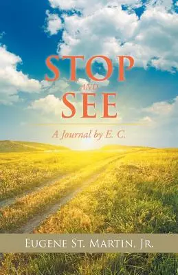 Anhalten und sehen: Ein Tagebuch von E. C. - Stop and See: A Journal by E. C.