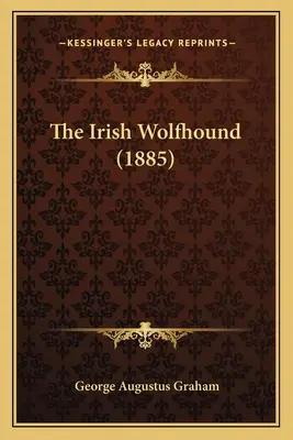 Der irische Wolfshund (1885) - The Irish Wolfhound (1885)