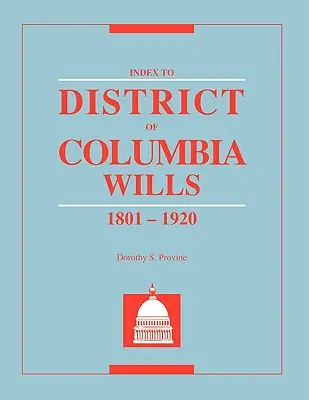 Index der Testamente des District of Columbia, 1801-1920 - Index to District of Columbia Wills, 1801-1920