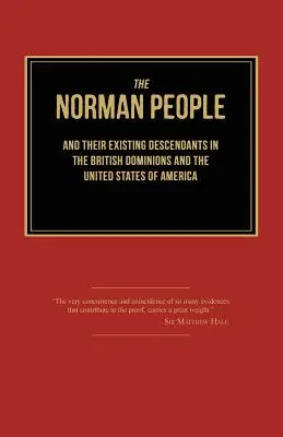 Das normannische Volk und seine Nachkommen in den britischen Dominions und den Vereinigten Staaten von Amerika - The Norman People and Their Existing Descendants in the British Dominions and the United States of America