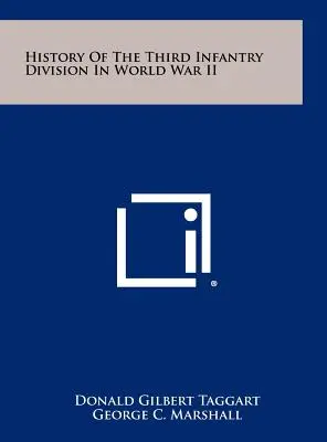 Die Geschichte der dritten Infanteriedivision im Zweiten Weltkrieg - History Of The Third Infantry Division In World War II