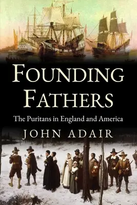 Gründerväter: Puritaner in England und Amerika - Founding Fathers: Puritans in England and America