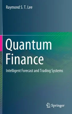 Quanten-Finanzierung: Intelligente Vorhersage- und Handelssysteme - Quantum Finance: Intelligent Forecast and Trading Systems