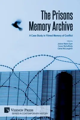 Das Erinnerungsarchiv der Gefängnisse: eine Fallstudie über die filmische Erinnerung an einen Konflikt - The Prisons Memory Archive: a Case Study in Filmed Memory of Conflict