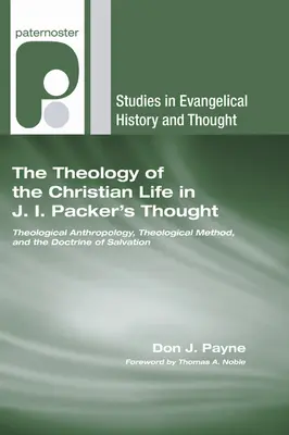 Die Theologie des christlichen Lebens im Denken von J.I. Packer - The Theology of the Christian Life in J.I. Packer's Thought