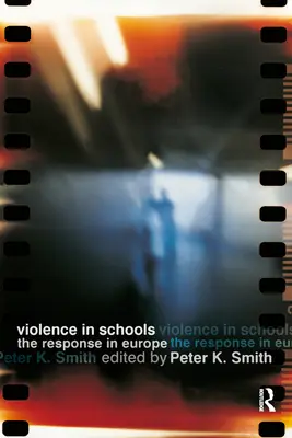 Gewalt in Schulen: Die Reaktion in Europa - Violence in Schools: The Response in Europe