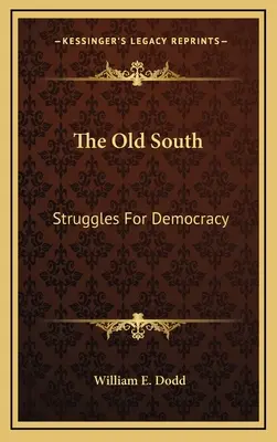 Der alte Süden: Kämpfe für die Demokratie - The Old South: Struggles For Democracy