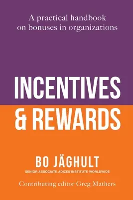 Anreize und Belohnungen: Ein Praxishandbuch über Boni in Organisationen - Incentives and Rewards: A practical handbook on bonuses in organizations