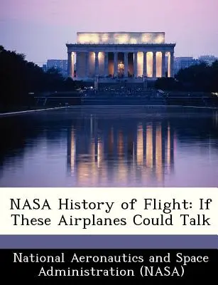 NASA History of Flight: Wenn diese Flugzeuge sprechen könnten - NASA History of Flight: If These Airplanes Could Talk