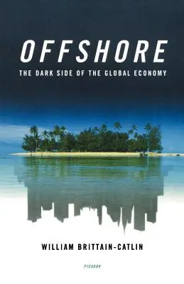 Offshore: Die dunkle Seite der globalen Wirtschaft - Offshore: The Dark Side of the Global Economy