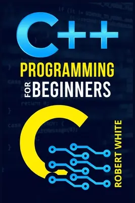 C++-Programmierung für Einsteiger: Der Einstieg in eine Multi-Paradigma-Programmiersprache. Beginnen Sie mit der Verwaltung von Daten mit einer Schritt-für-Schritt-Anleitung, wie Sie W - C++ Programming for Beginners: Get Started with a Multi-Paradigm Programming Language. Start Managing Data with Step-by-Step Instructions on How to W