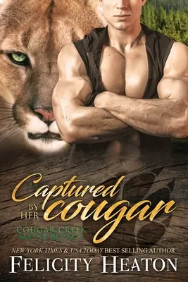 Gefangen von ihrem Cougar: Cougar Creek Mates Shifter Romance Serie - Captured by her Cougar: Cougar Creek Mates Shifter Romance Series