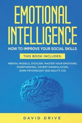 Emotionale Intelligenz: Wie Sie Ihre sozialen Fähigkeiten verbessern können. 6 Bücher in 1: Mental Models, Stoicism, Master Your Emotions, Overthinking, Covert M - Emotional Intelligence: How To Improve Your Social Skills. 6 Books in 1: Mental Models, Stoicism, Master Your Emotions, Overthinking, Covert M