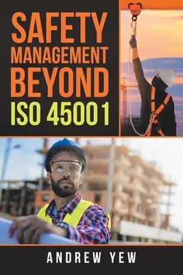 Sicherheitsmanagement jenseits von Iso 45001 - Safety Management Beyond Iso 45001
