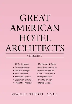 Große amerikanische Hotelarchitekten Band 2 - Great American Hotel Architects Volume 2