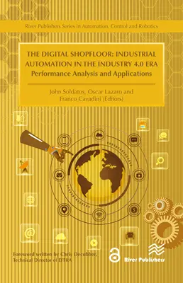 Der digitale Shopfloor - Industrielle Automatisierung in der Industrie 4.0-Ära: Leistungsanalyse und Anwendungen - The Digital Shopfloor- Industrial Automation in the Industry 4.0 Era: Performance Analysis and Applications