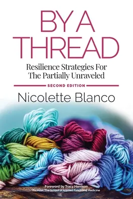 Am seidenen Faden: Resilienz-Strategien für Menschen, die sich nicht ganz sicher sind - By a Thread: Resilience Strategies for the Partially Unraveled