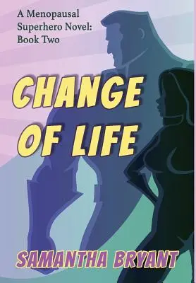 Wechsel des Lebens: Superhelden in den Wechseljahren, Buch Zwei - Change of Life: Menopausal Superheroes, Book Two