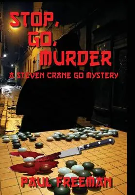 Stop, Go, Murder: Ein Steven Crane Go-Krimi - Stop, Go, Murder: A Steven Crane Go Mystery