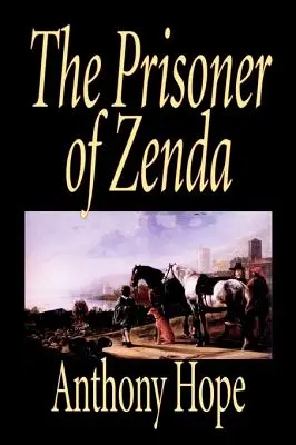 Der Gefangene von Zenda von Anthony Hope, Belletristik, Klassiker, Action & Abenteuer - The Prisoner of Zenda by Anthony Hope, Fiction, Classics, Action & Adventure