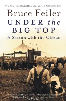 Unter dem Zirkuszelt: Eine Saison mit dem Zirkus - Under the Big Top: A Season with the Circus