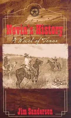 Nevins Geschichte: Ein Roman über Texas - Nevin's History: A Novel of Texas