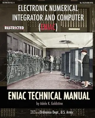 Elektronischer numerischer Integrator und Computer (ENIAC) ENIAC Technical Manual - Electronic Numerical Integrator and Computer (ENIAC) ENIAC Technical Manual